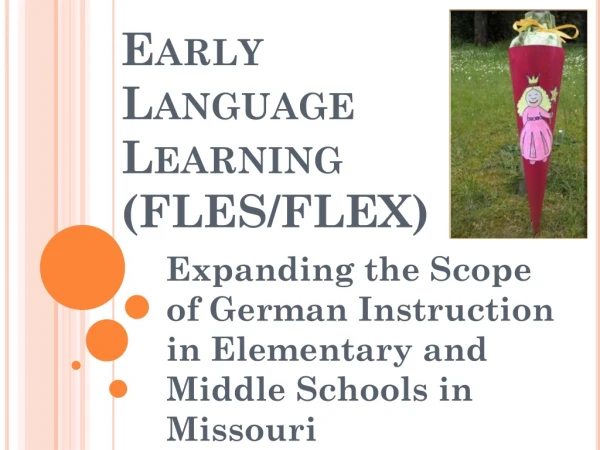 Early Language Learning (FLES/FLEX)