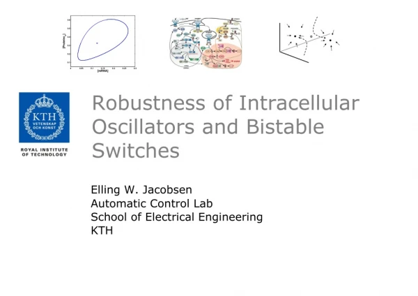 Robustness of Intracellular Oscillators and Bistable Switches