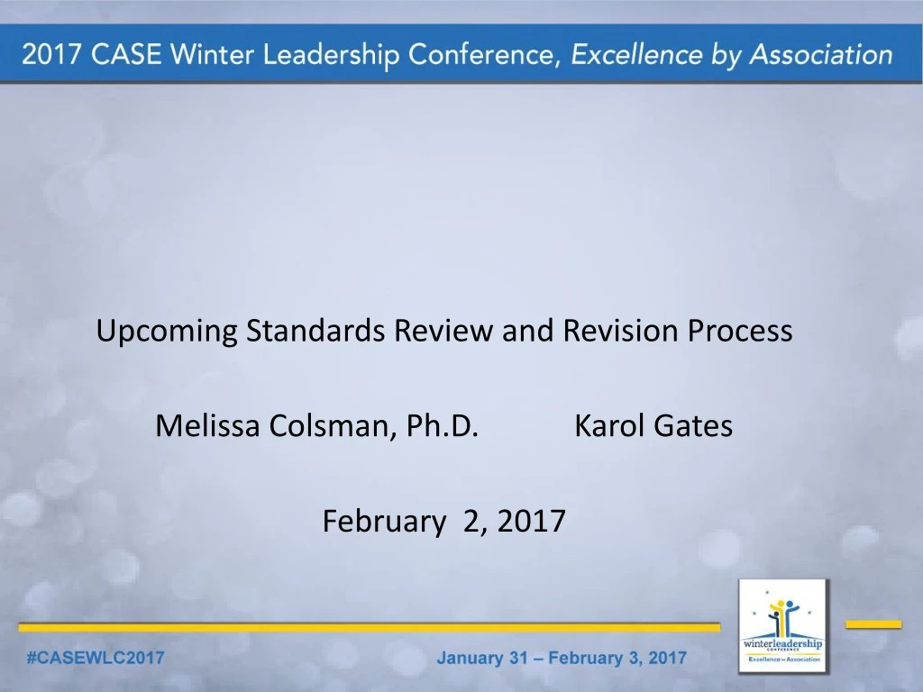 upcoming standards review and revision process melissa colsman ph d karol gates february 2 2017