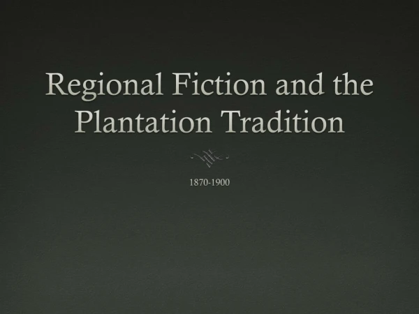 Regional Fiction and the Plantation Tradition