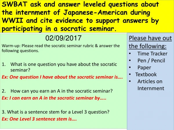 02/09/2017 Warm-up: Please read the socratic seminar rubric &amp; answer the following questions.