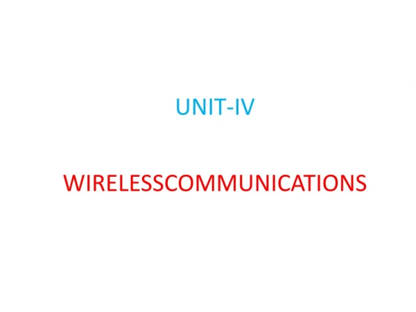 UNIT-IV WIRELESSCOMMUNICATIONS