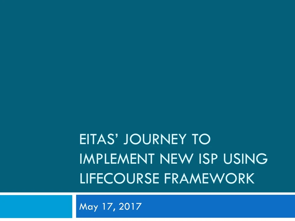 eitas journey to implement new isp using lifecourse framework