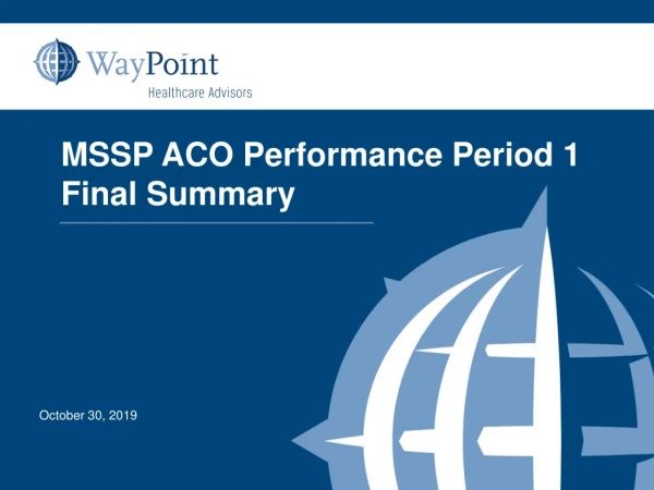 MSSP ACO Performance Period 1 Final Summary
