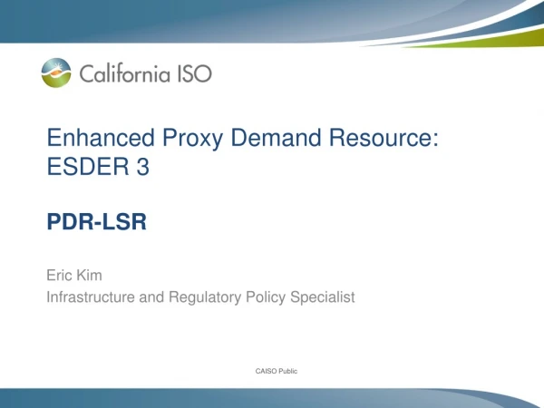 Enhanced Proxy Demand Resource: ESDER 3 PDR-LSR