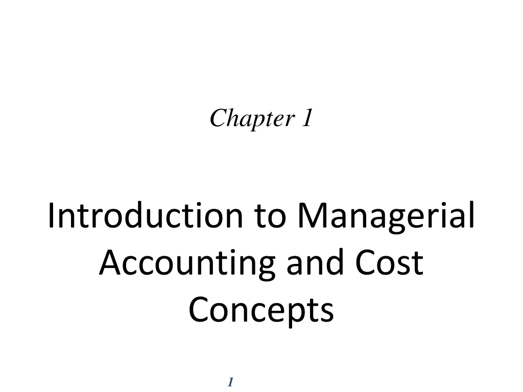 introduction to managerial accounting and cost concepts
