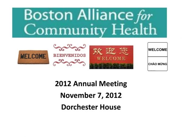 2012 Annual Meeting November 7, 2012 Dorchester House