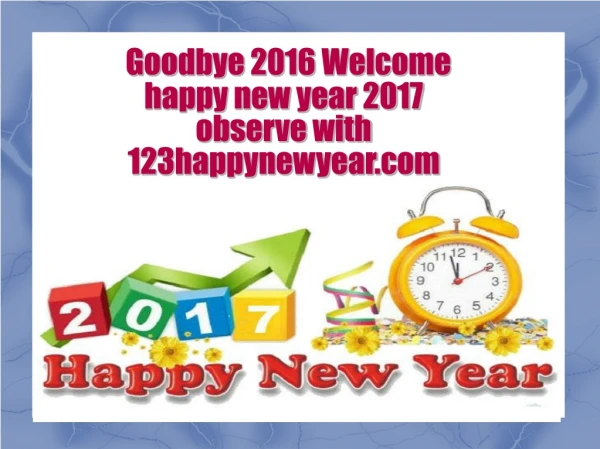 Goodbye 2016 Welcome happy new year 2017 observe with 123happynewyear