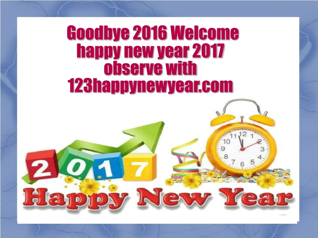 goodbye 2016 welcome happy new year 2017 observe