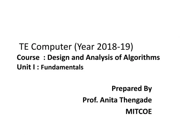 TE Computer (Year 2018-19) Course : Design and Analysis of Algorithms Unit I : Fundamentals