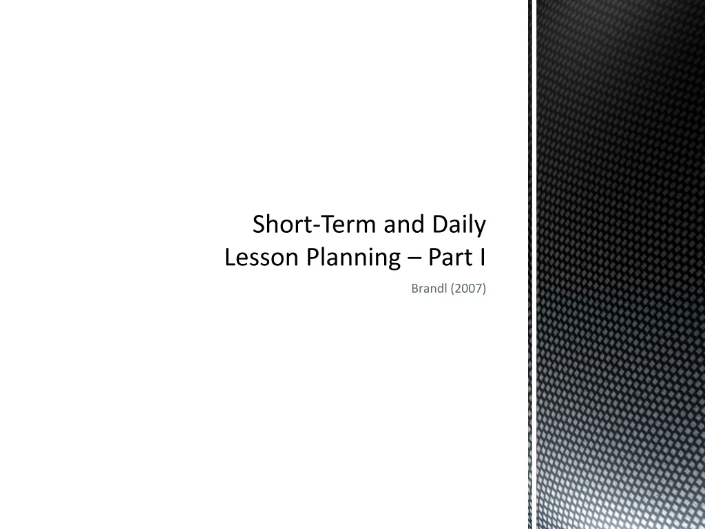 short term and daily lesson planning part i