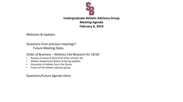 Undergraduate Athletic Advisory Group Meeting Agenda February 6, 2019 Welcome &amp; Updates