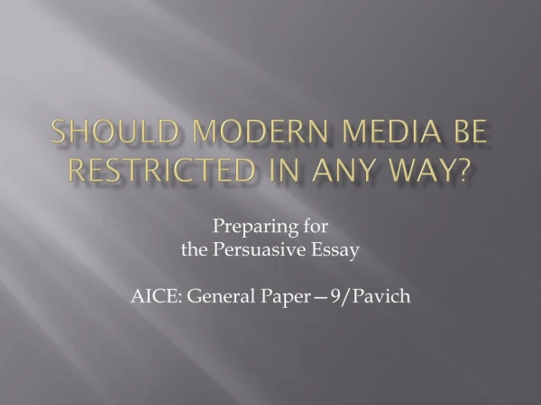 Should MODERN media be restricted in any way?