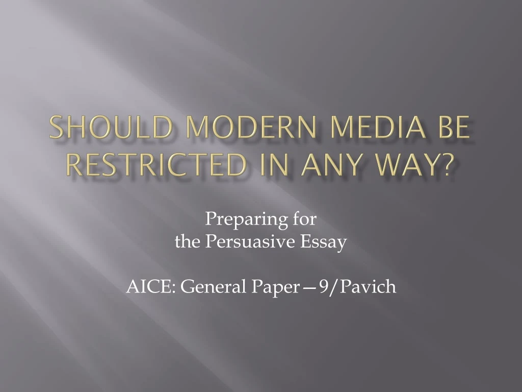 should modern media be restricted in any way