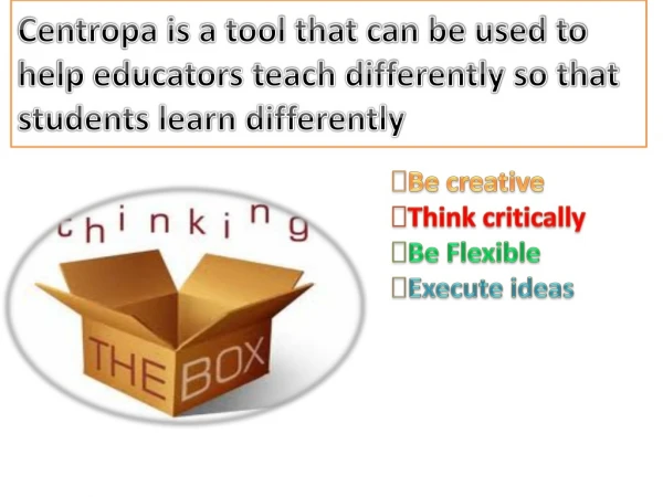 Be creative Think critically Be Flexible Execute ideas