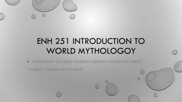 ENH 251 Introduction to World Mythologoy