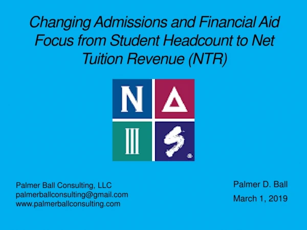 Changing Admissions and Financial Aid Focus from Student Headcount to Net Tuition Revenue (NTR)