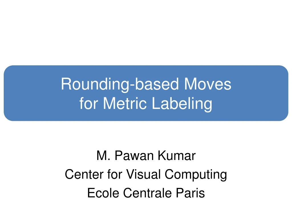 m pawan kumar center for visual computing ecole centrale paris