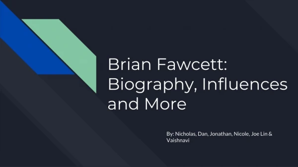 Brian Fawcett: Biography, Influences and More