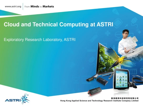 Cloud and Technical Computing at ASTRI Exploratory Research Laboratory, ASTRI