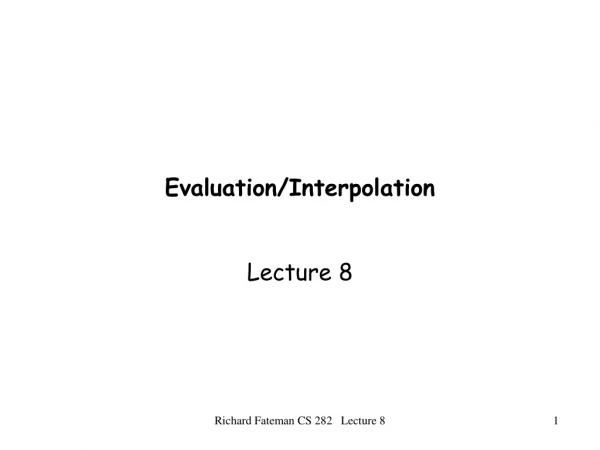 Evaluation/Interpolation
