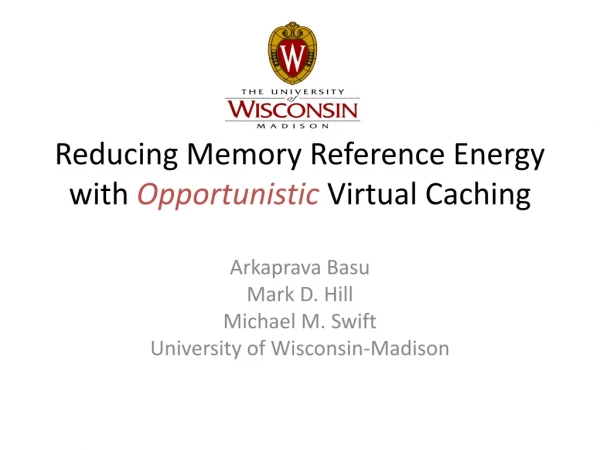 Reducing Memory Reference Energy with Opportunistic Virtual Caching