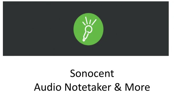 Sonocent Audio Notetaker &amp; More