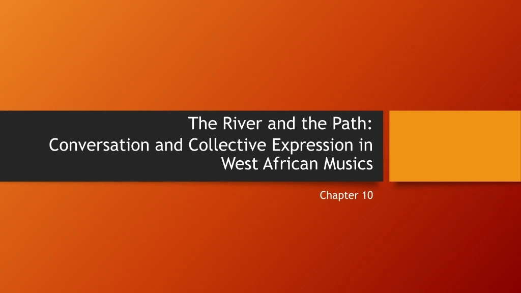 the r iver and the path conversation and collective e xpression in west african m usics