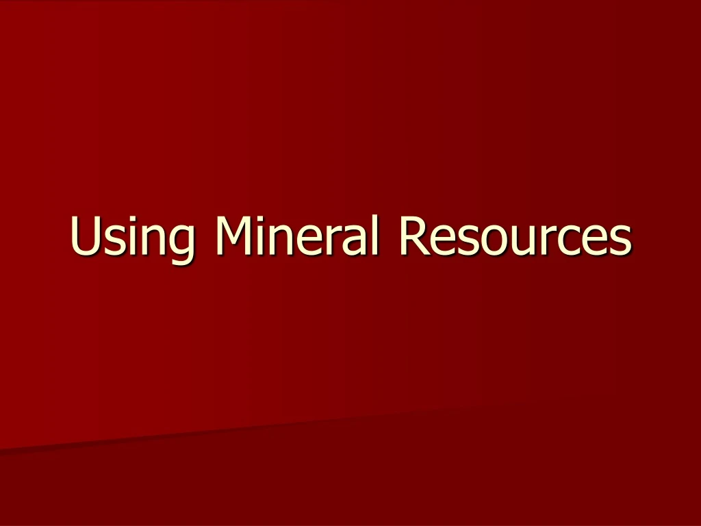 using mineral resources