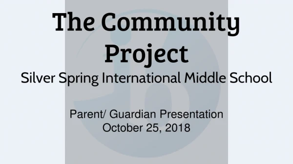 The Community Project Silver Spring International Middle School