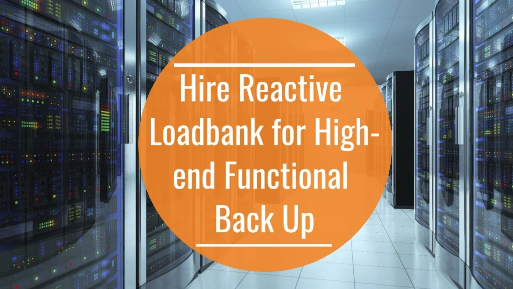 hire reactive loadbank for high end functional