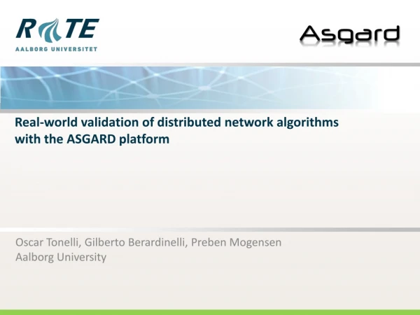 Real-world validation of distributed network algorithms with the ASGARD platform