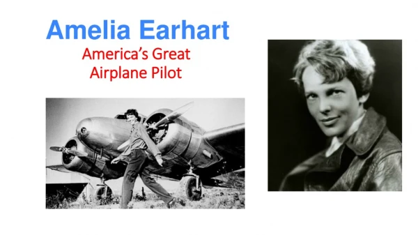 Amelia Earhart America’s Great Airplane Pilot