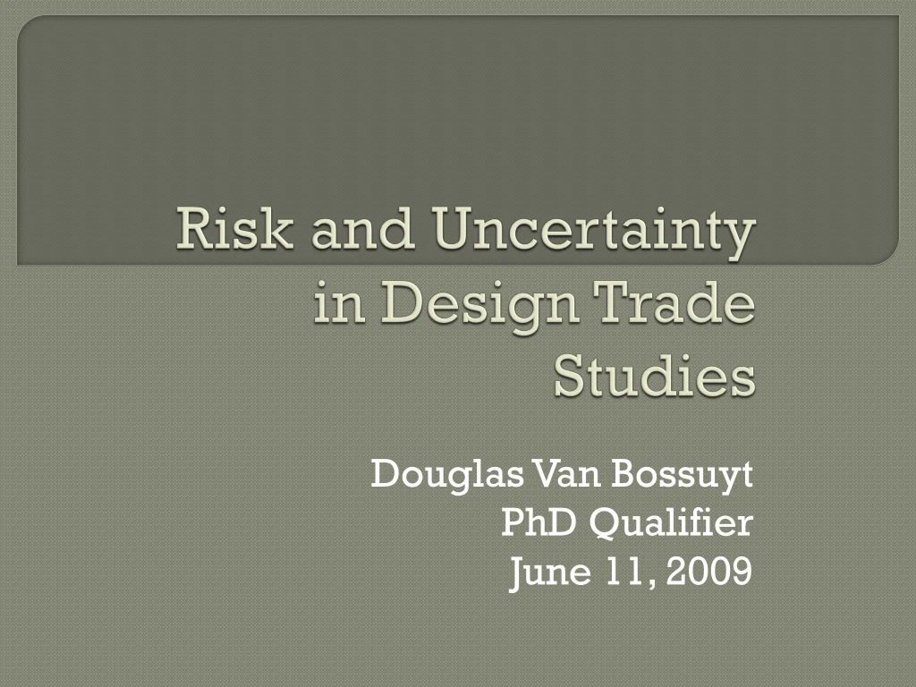 risk and uncertainty in design trade studies