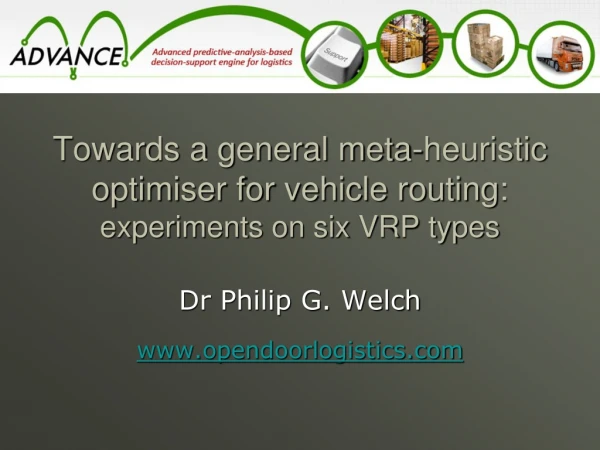 Towards a general meta-heuristic optimiser for vehicle routing: experiments on six VRP types