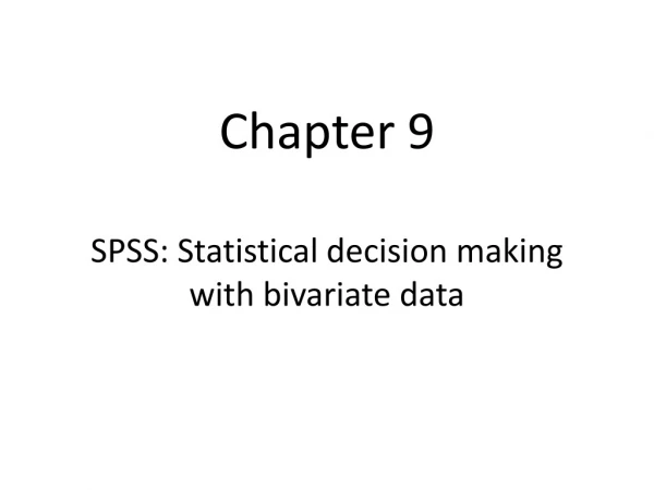 Chapter 9 SPSS: Statistical decision making with bivariate data