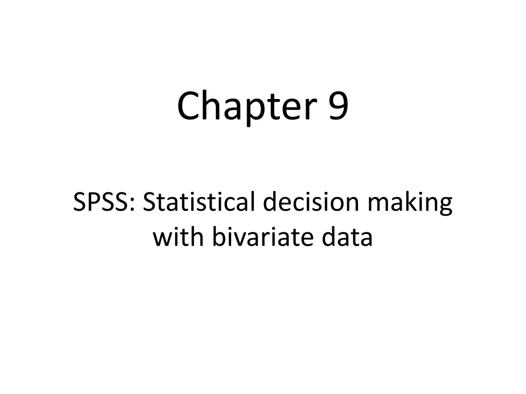 chapter 9 spss statistical decision making with bivariate data