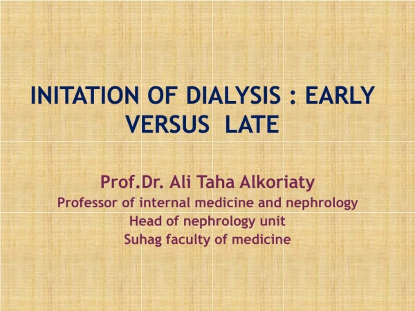 INITATION OF dialysis : Early versus late