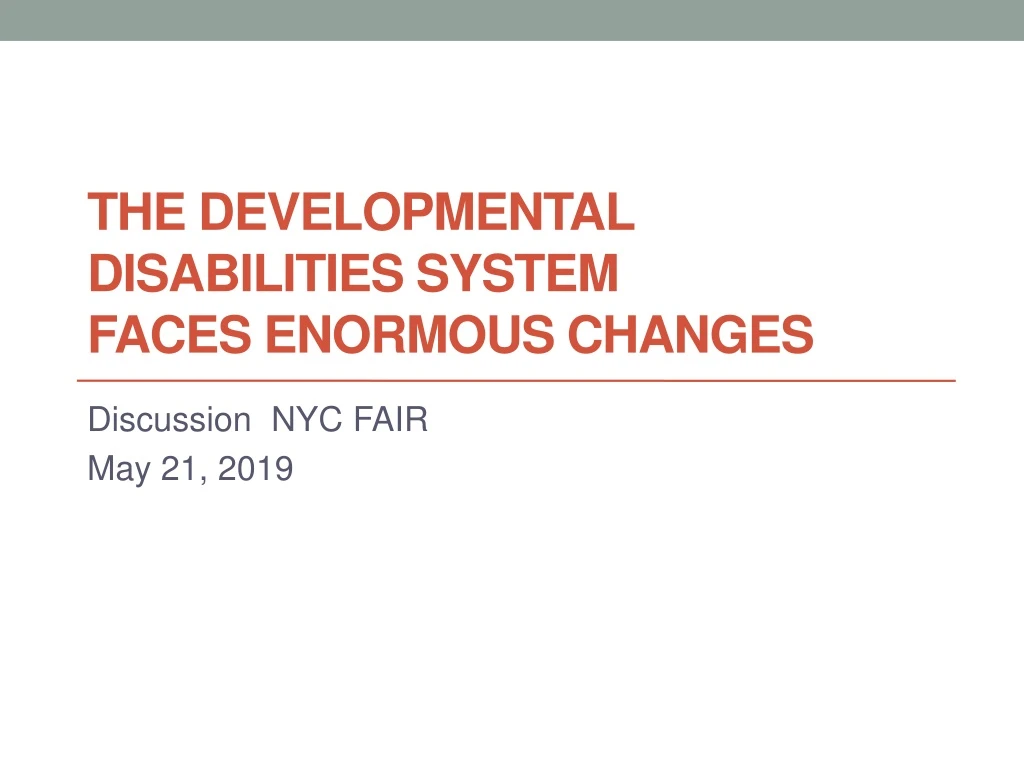 the developmental disabilities system faces enormous changes