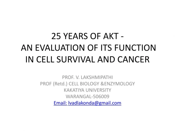 25 YEARS OF AKT - AN EVALUATION OF ITS FUNCTION IN CELL SURVIVAL AND CANCER