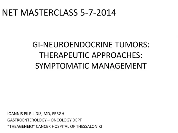 GI-NEUROENDOCRINE TUMORS: THERAPEUTIC APPROACHES: SYMPTOMATIC MANAGEMENT