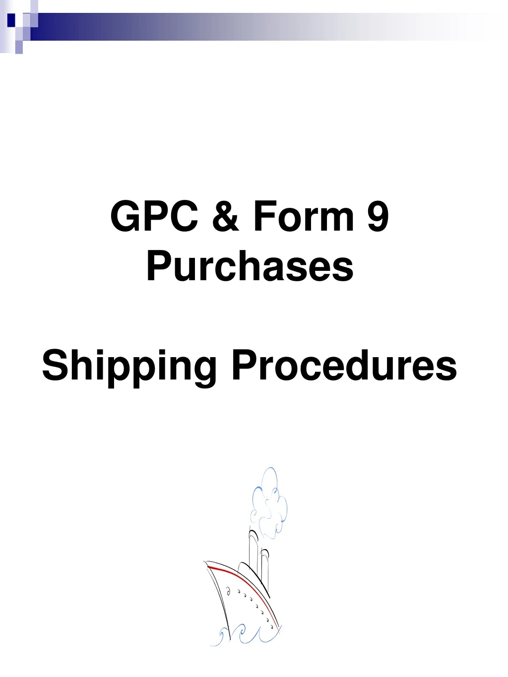gpc form 9 purchases shipping procedures