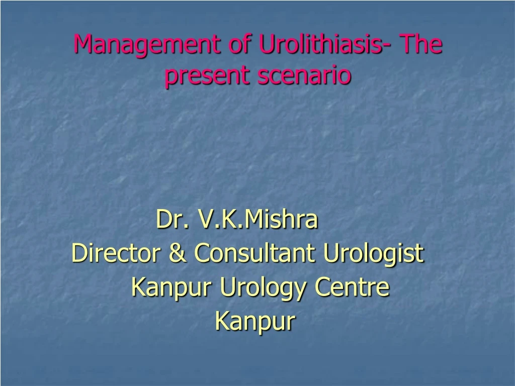 management of urolithiasis the present scenario