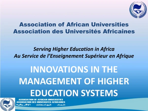 INNOVATIONS IN THE MANAGEMENT OF HIGHER EDUCATION SYSTEMS