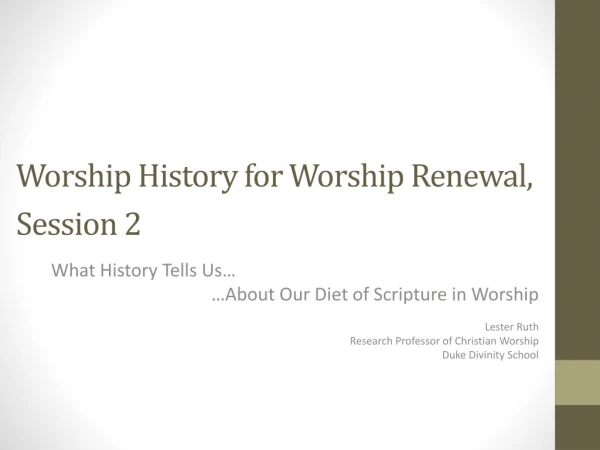 Worship History for Worship Renewal, Session 2