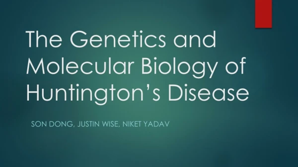 The Genetics and Molecular Biology of Huntington’s Disease