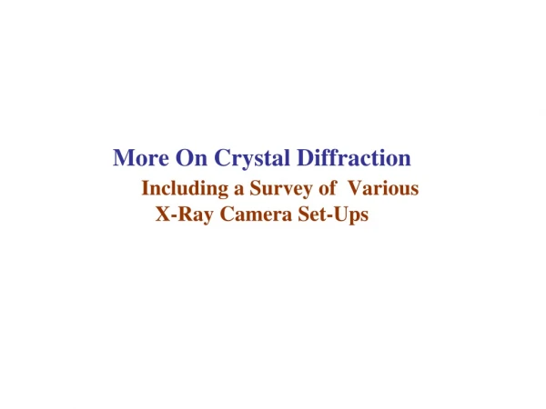 More On Crystal Diffraction Including a Survey of Various X-Ray Camera Set-Ups