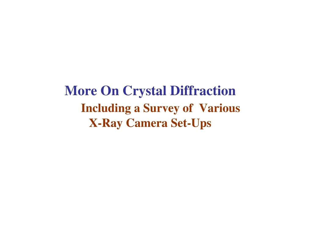 more on crystal diffraction including a survey of various x ray camera set ups