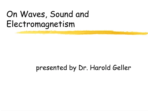 On Waves, Sound and Electromagnetism