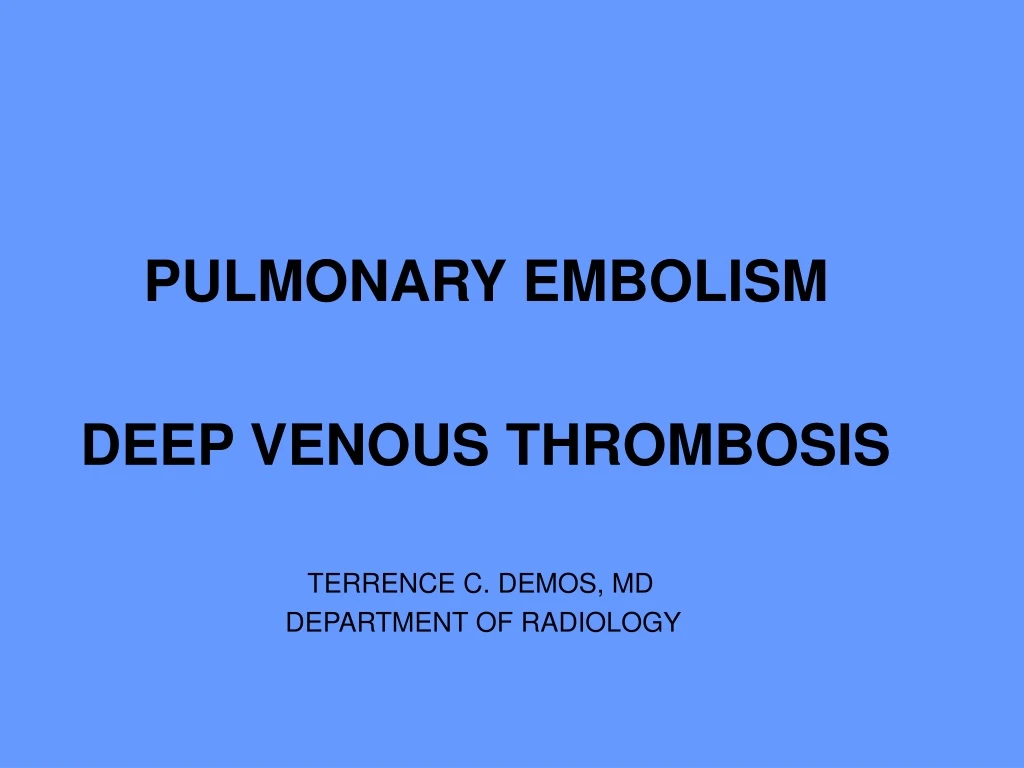 pulmonary embolism deep venous thrombosis